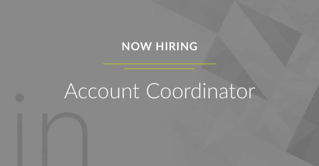 Now Hiring Account Coordinator